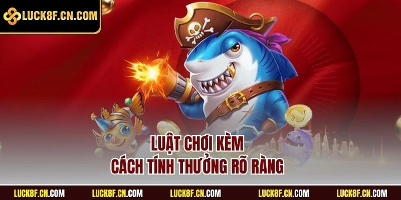 Luật chơi kèm cách tính thưởng rõ ràng